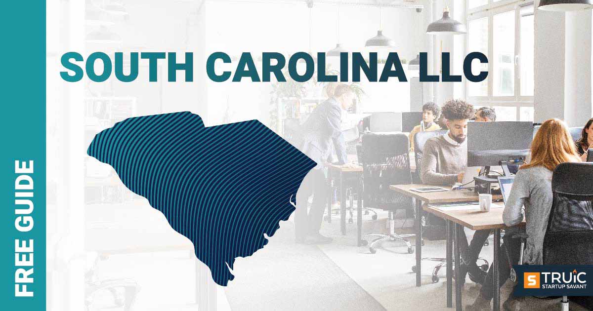 Learn how to start a South Carolina LLC